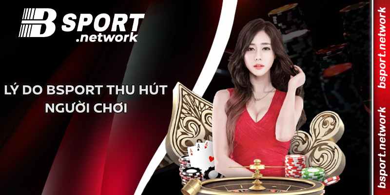 BSPORT thu hút người đăng ký nhờ sự uy tín