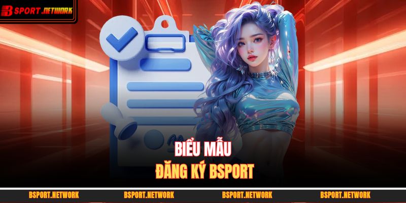 Biểu mẫu đăng ký BSPORT