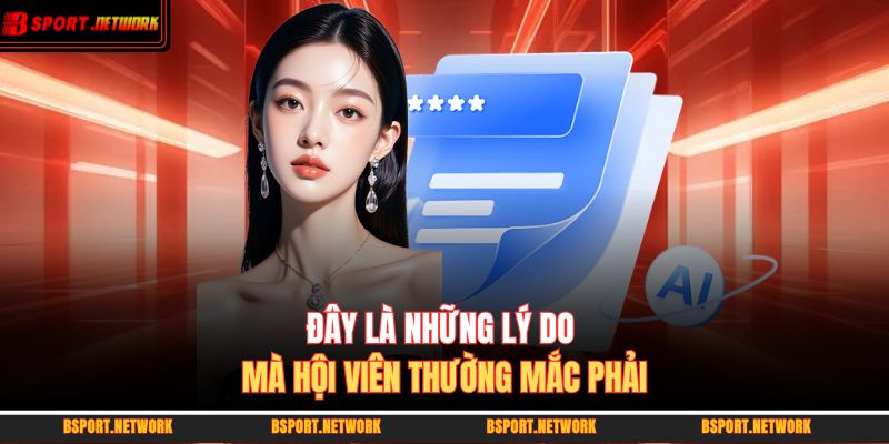 Đây là những lý do mà hội viên thường mắc phải