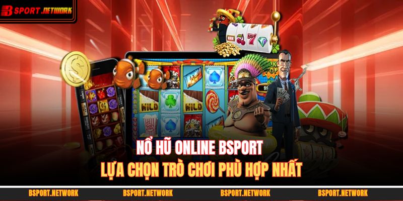 nổ hũ online BSPORT