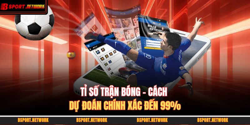 tỉ số trận bóng