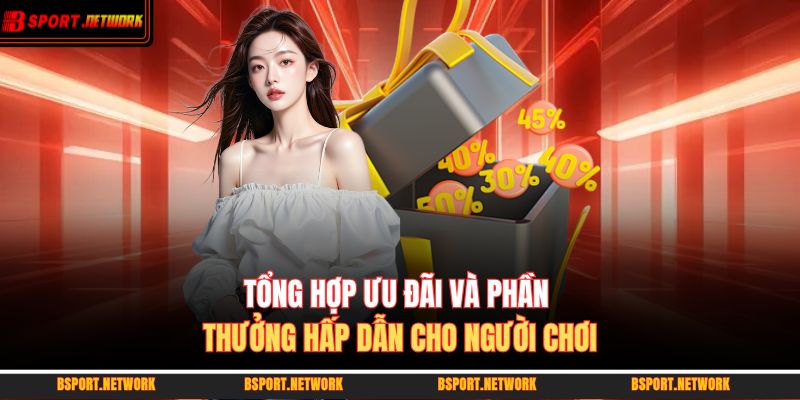 Trang chủ 31 Tổng hợp ưu đãi và phần thưởng hấp dẫn cho người chơi